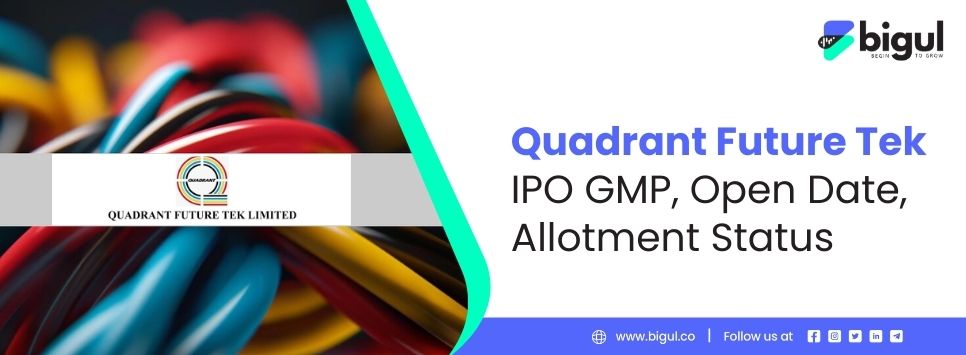 Quadrant Future Tek IPO GMP